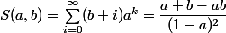 S(a,b)=\sum_{i=0}^{\infty}(b+i)a^k=\dfrac{a+b-ab}{(1-a)^2}