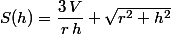 S(h)=\dfrac{3\,V}{\,r\,h} \sqrt{r^2+h^2}