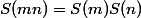 S(mn)=S(m)S(n)