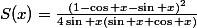 S(x)=\frac{(1-\cos x-\sin x)^2}{4\sin x(\sin x+\cos x)}