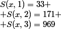 S(x,1)=33
 \\ S(x,2)=171
 \\ S(x,3)=969