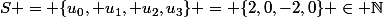 S = \{u_0, u_1, u_2,u_3\} = \{2,0,-2,0\} \in \mathbb{N}