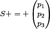 S = \begin{pmatrix}p_1\\p_2\\p_3\end{pmatrix}