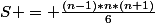 S = \frac{(n-1)*n*(n+1)}{6}