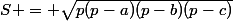 S = \sqrt{p(p-a)(p-b)(p-c)}