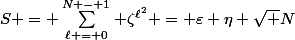 S = \sum\limits^{N - 1}_{\ell = 0} \zeta^{\ell^2} = \varepsilon \eta \sqrt N