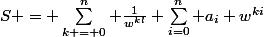S = \sum_{k = 0}^n \frac{1}{w^{kl}} \sum_{i=0}^n a_i w^{ki}