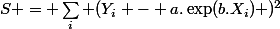 S = \sum_i (Y_i - a.\exp(b.X_i) )^2