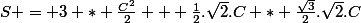 S = 3 * \frac{C^2}{2} + \frac{1}{2}.\sqrt{2}.C * \frac{\sqrt{3}}{2}.\sqrt{2}.C