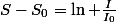 S-S_0=\ln \frac{I}{I_0}