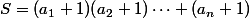S=(a_1+1)(a_2+1)\cdots (a_n+1)