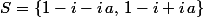 S=\{1-i-i\,a,\,1-i+i\,a\}