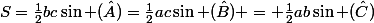 S=\frac{1}{2}bc\sin (\hat{A})=\frac{1}{2}ac\sin (\hat{B}) = \frac{1}{2}ab\sin (\hat{C})