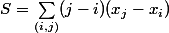 S=\sum_{(i,j)}(j-i)(x_j-x_i)