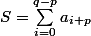 S=\sum_{i=0}^{q-p}{a_{i+p}}