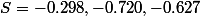 S=-0.298,-0.720,-0.627
