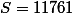 S=11761