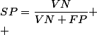 SP=\dfrac{VN}{VN+FP} \\ 