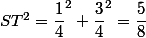 ST^2=\dfrac{1}{4}^2+\dfrac{3}{4}^2=\dfrac{5}{8}