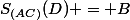S_{(AC)}(D) = B