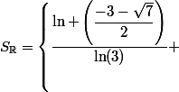 S_{\R}=\left\{\dfrac{\ln \left(\dfrac{-3-\sqrt{7}}{2}\right)}{\ln(3)} ; \dfrac{\ln \left(\dfrac{-3+\sqrt{7}}{2} \right)}{\ln(3)} \right\}