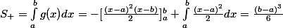 S_{+}=\int_a^bg(x)dx=-[\frac{(x-a)^2(x-b)}2]_a^b+\int_a^b\frac{(x-a)^2}2dx=\frac{(b-a)^3}6