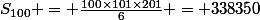 S_{100} = \frac{100\times101\times201}{6} = 338350