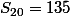 S_{20}=135