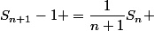 S_{n+1}-1 =\dfrac1{n+1}S_n 