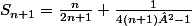 S_{n+1}=\frac{n}{2n+1}+\frac{1}{4(n+1)²-1}