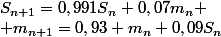 S_{n+1}=0,991S_n+0,07m_n \\ m_{n+1}=0,93 m_n+0,09S_n