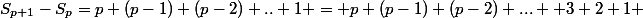 S_{p+1}-S_p=p+(p-1)+(p-2)+..+1 = p+(p-1)+(p-2)+... +3+2+1 