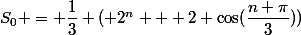 S_0 = \dfrac{1}{3} ( 2^n + 2 \cos(\dfrac{n \pi}{3}))