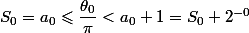 S_0=a_0\leqslant\dfrac{\theta_0}{\pi}<a_0+1=S_0+2^{-0}