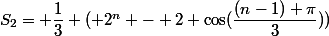 S_2= \dfrac{1}{3} ( 2^n - 2 \cos(\dfrac{(n-1) \pi}{3}))