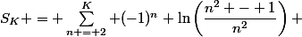 S_K = \sum\limits^{K}_{n = 2} (-1)^n \ln\left(\dfrac{n^2 - 1}{n^2}\right) 