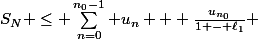 S_N \le \sum_{n=0}^{n_0-1} u_n + \frac{u_{n_0}}{1 - \ell_1} 