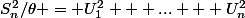 S_n^2/\theta = U_1^2 + ... + U_n^2