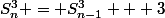 S_n^3 = S_{n-1}^3 + 3