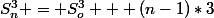 S_n^3 = S_o^3 + (n-1)*3