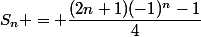 S_n = \dfrac{(2n+1)(-1)^n-1}{4}