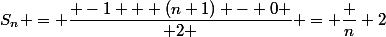 S_n = \dfrac{ -1 + (n+1) - 0 }{ 2 } = \dfrac n 2