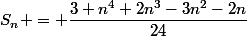 S_n = \dfrac{3 n^4+2n^3-3n^2-2n}{24}