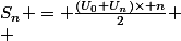 S_n = \frac{(U_0+U_n)\times n}{2} \\ 