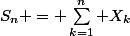 S_n = \sum_{k=1}^n X_k