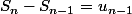 S_n-S_{n-1}=u_{n-1}