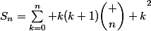 S_n=\Sum_{k=0}^n k(k+1){\dbinom n k}^2