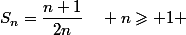 S_n=\dfrac{n+1}{2n}\quad n\geqslant 1 