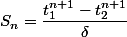 S_n=\dfrac{t_1^{n+1}-t_2^{n+1}}{\delta}