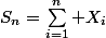 S_n=\sum_{i=1}^n X_i
